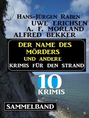 cover image of Sammelband 10 Krimis--Der Name des Mörders und andere Krimis für den Strand